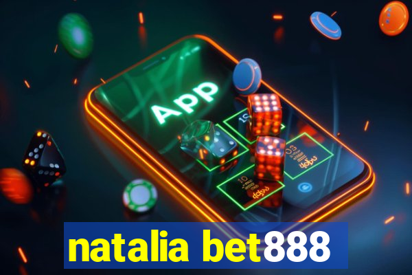 natalia bet888